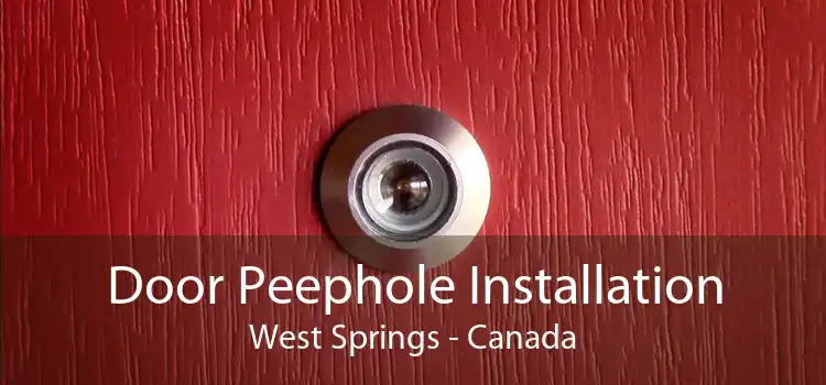 Door Peephole Installation West Springs - Canada