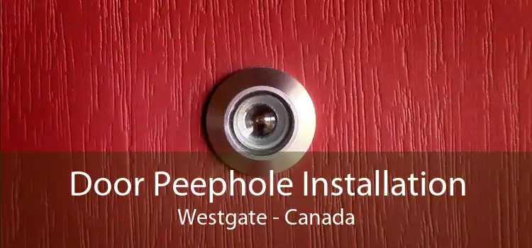Door Peephole Installation Westgate - Canada
