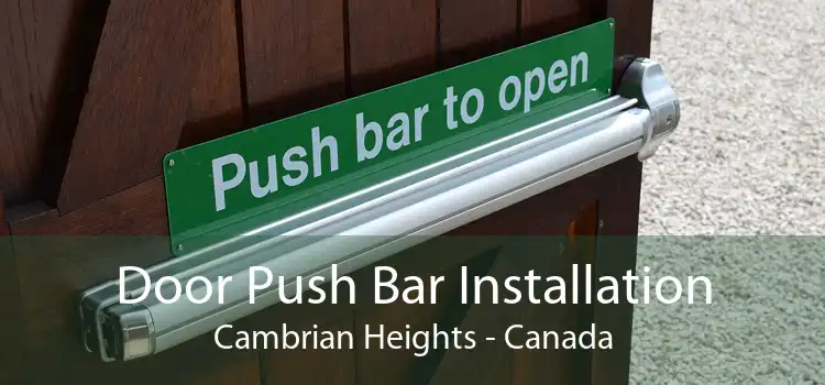 Door Push Bar Installation Cambrian Heights - Canada