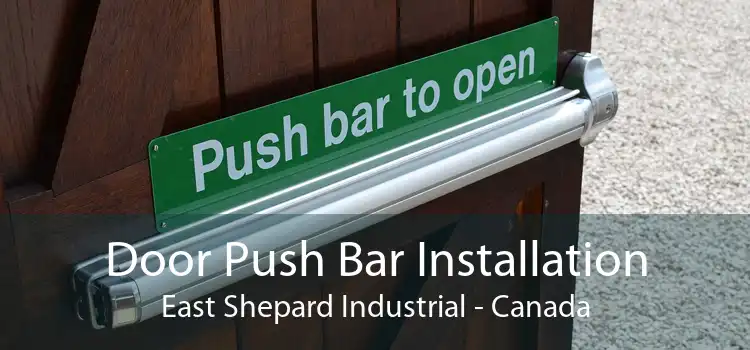 Door Push Bar Installation East Shepard Industrial - Canada