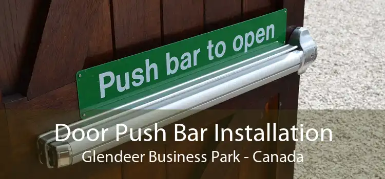 Door Push Bar Installation Glendeer Business Park - Canada