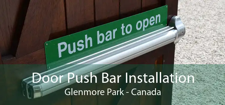 Door Push Bar Installation Glenmore Park - Canada