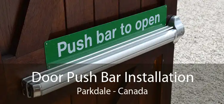 Door Push Bar Installation Parkdale - Canada