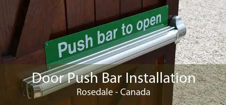 Door Push Bar Installation Rosedale - Canada