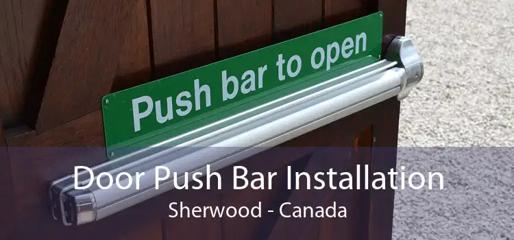 Door Push Bar Installation Sherwood - Canada