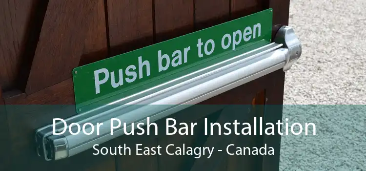 Door Push Bar Installation South East Calagry - Canada