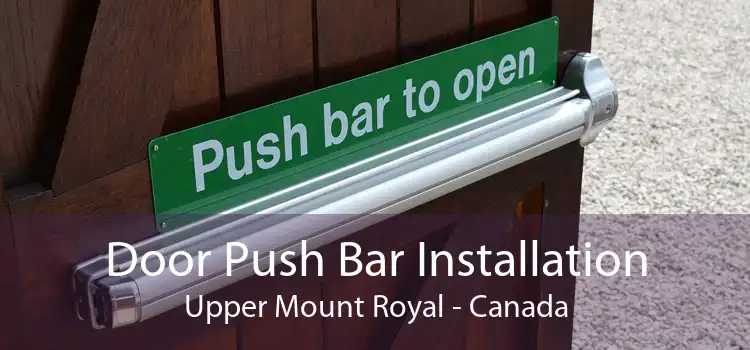 Door Push Bar Installation Upper Mount Royal - Canada