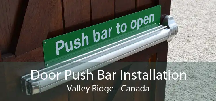 Door Push Bar Installation Valley Ridge - Canada