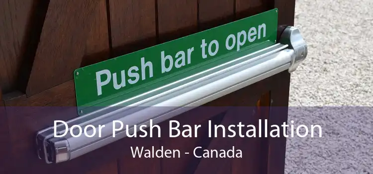 Door Push Bar Installation Walden - Canada