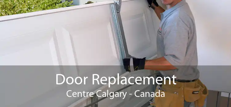 Door Replacement Centre Calgary - Canada