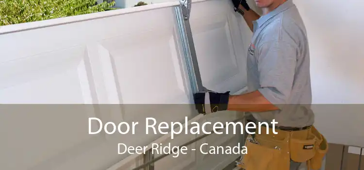 Door Replacement Deer Ridge - Canada