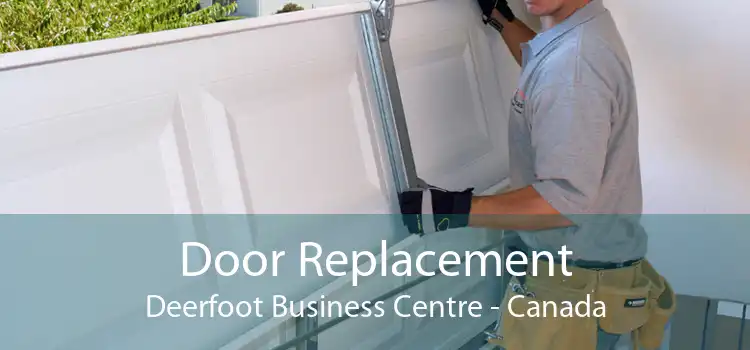 Door Replacement Deerfoot Business Centre - Canada