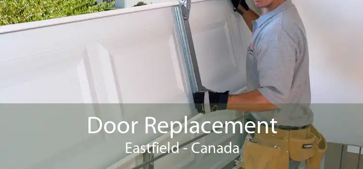 Door Replacement Eastfield - Canada