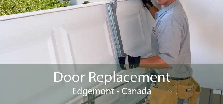 Door Replacement Edgemont - Canada