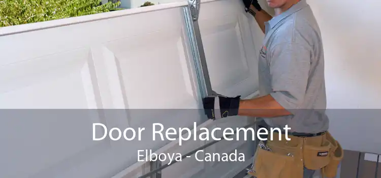 Door Replacement Elboya - Canada