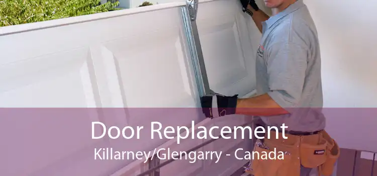 Door Replacement Killarney/Glengarry - Canada