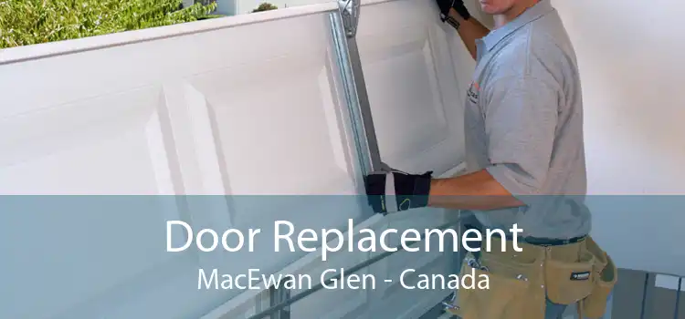Door Replacement MacEwan Glen - Canada