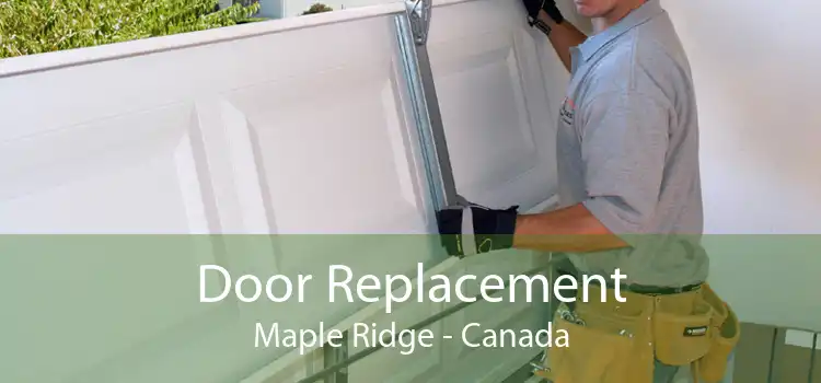Door Replacement Maple Ridge - Canada