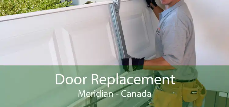 Door Replacement Meridian - Canada