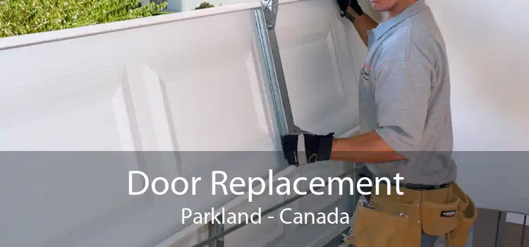 Door Replacement Parkland - Canada