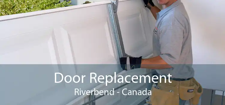 Door Replacement Riverbend - Canada