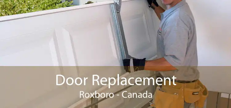 Door Replacement Roxboro - Canada