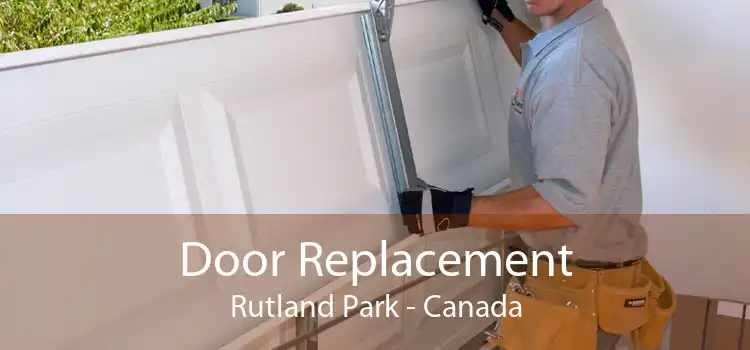 Door Replacement Rutland Park - Canada