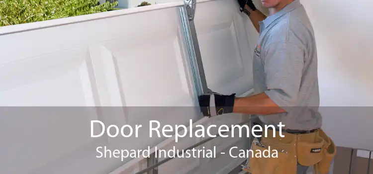 Door Replacement Shepard Industrial - Canada
