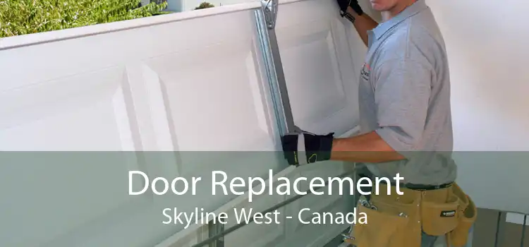 Door Replacement Skyline West - Canada
