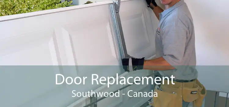 Door Replacement Southwood - Canada