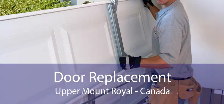 Door Replacement Upper Mount Royal - Canada