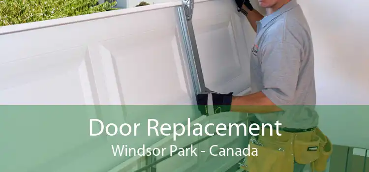 Door Replacement Windsor Park - Canada