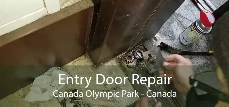 Entry Door Repair Canada Olympic Park - Canada