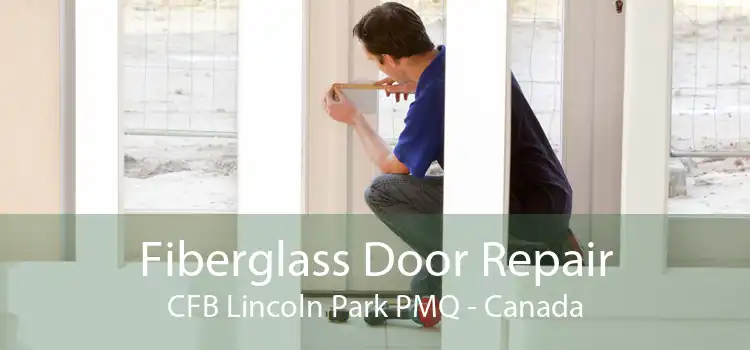 Fiberglass Door Repair CFB Lincoln Park PMQ - Canada