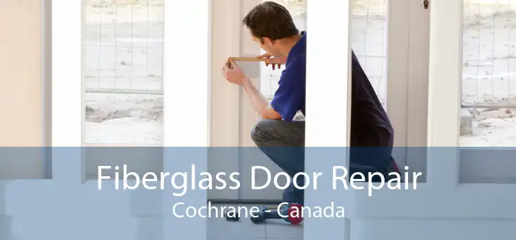 Fiberglass Door Repair Cochrane - Canada
