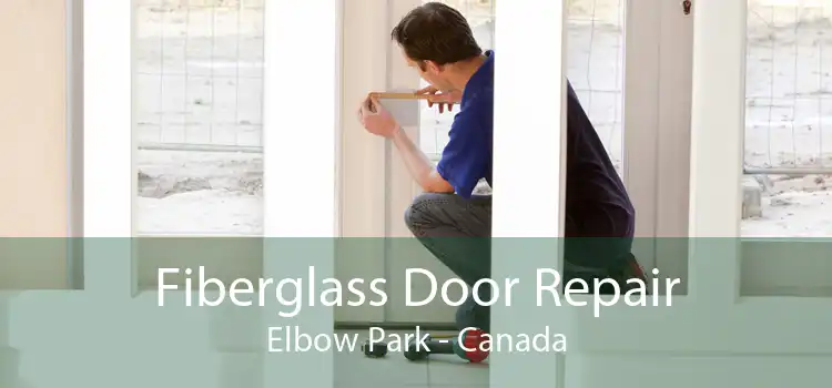 Fiberglass Door Repair Elbow Park - Canada