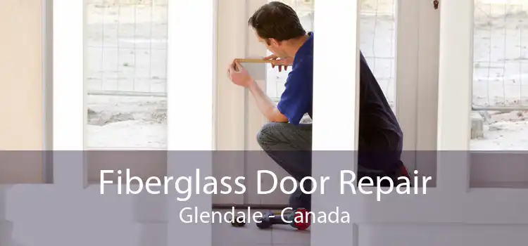 Fiberglass Door Repair Glendale - Canada