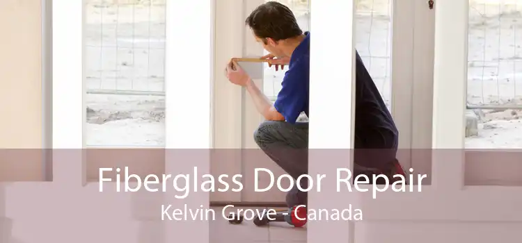 Fiberglass Door Repair Kelvin Grove - Canada