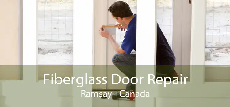 Fiberglass Door Repair Ramsay - Canada