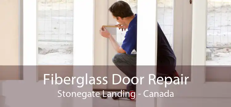 Fiberglass Door Repair Stonegate Landing - Canada