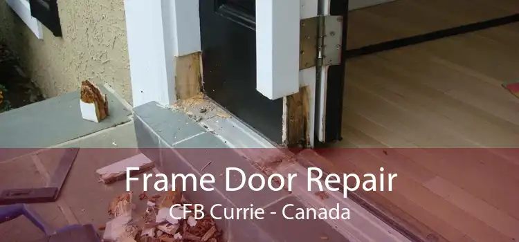 Frame Door Repair CFB Currie - Canada