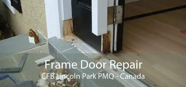Frame Door Repair CFB Lincoln Park PMQ - Canada