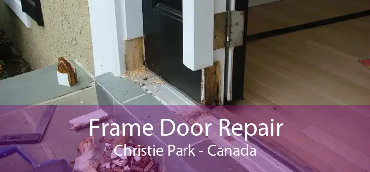 Frame Door Repair Christie Park - Canada