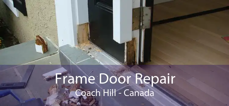 Frame Door Repair Coach Hill - Canada