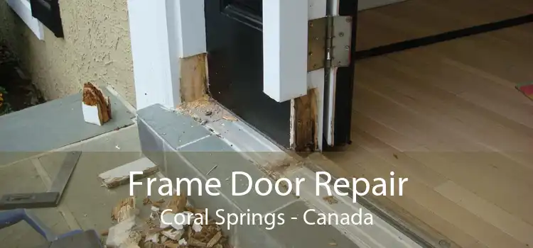Frame Door Repair Coral Springs - Canada