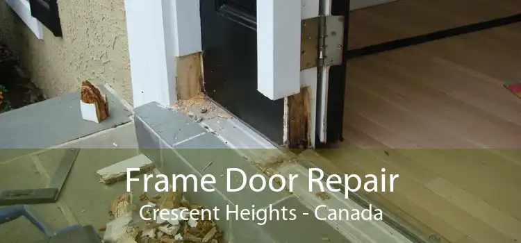 Frame Door Repair Crescent Heights - Canada
