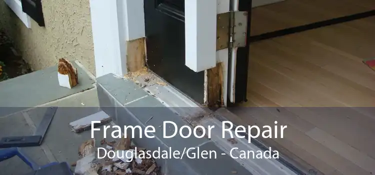 Frame Door Repair Douglasdale/Glen - Canada