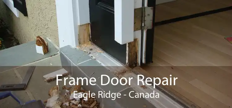 Frame Door Repair Eagle Ridge - Canada