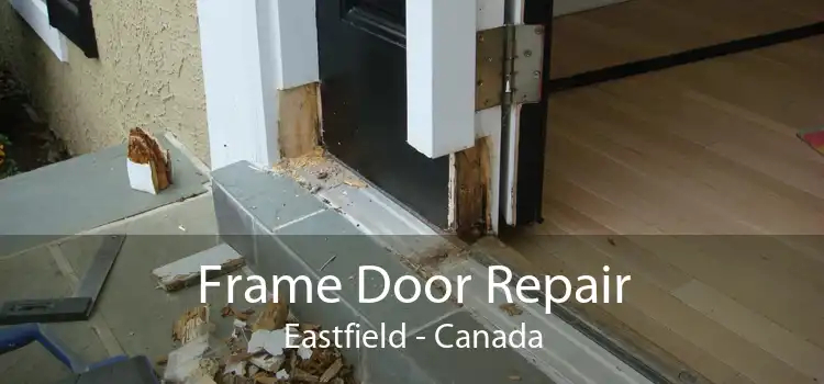 Frame Door Repair Eastfield - Canada