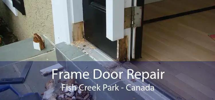 Frame Door Repair Fish Creek Park - Canada